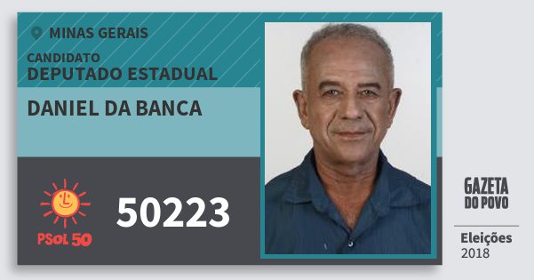 Santinho Daniel da Banca 50223 (PSOL) Deputado Estadual | Minas Gerais | Eleições 2018 Santinho Daniel da Banca 50223 (PSOL) Deputado Estadual | Minas Gerais | Eleições 2018