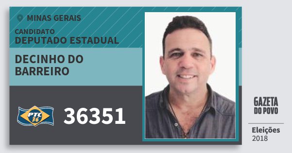 Santinho Decinho do Barreiro 36351 (PTC) Deputado Estadual | Minas Gerais | Eleições 2018 Santinho Decinho do Barreiro 36351 (PTC) Deputado Estadual | Minas Gerais | Eleições 2018