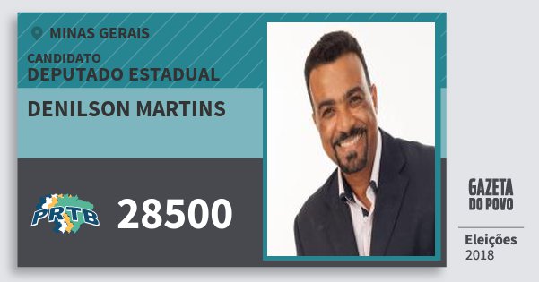 Santinho Denilson Martins 28500 (PRTB) Deputado Estadual | Minas Gerais | Eleições 2018 Santinho Denilson Martins 28500 (PRTB) Deputado Estadual | Minas Gerais | Eleições 2018