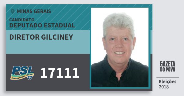 Santinho Diretor Gilciney 17111 (PSL) Deputado Estadual | Minas Gerais | Eleições 2018 Santinho Diretor Gilciney 17111 (PSL) Deputado Estadual | Minas Gerais | Eleições 2018