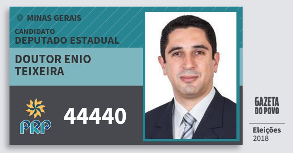 Santinho Doutor Enio Teixeira 44440 (PRP) Deputado Estadual | Minas Gerais | Eleições 2018 Santinho Doutor Enio Teixeira 44440 (PRP) Deputado Estadual | Minas Gerais | Eleições 2018