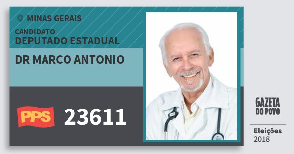 Santinho Dr Marco Antonio 23611 (PPS) Deputado Estadual | Minas Gerais | Eleições 2018 Santinho Dr Marco Antonio 23611 (PPS) Deputado Estadual | Minas Gerais | Eleições 2018