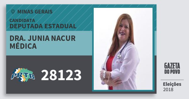 Santinho Dra. Junia Nacur Médica 28123 (PRTB) Deputada Estadual | Minas Gerais | Eleições 2018 Santinho Dra. Junia Nacur Médica 28123 (PRTB) Deputada Estadual | Minas Gerais | Eleições 2018