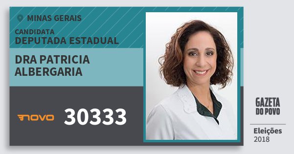 Santinho Dra Patricia Albergaria 30333 (NOVO) Deputada Estadual | Minas Gerais | Eleições 2018 Santinho Dra Patricia Albergaria 30333 (NOVO) Deputada Estadual | Minas Gerais | Eleições 2018