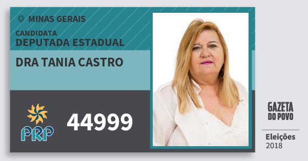 Santinho Dra Tania Castro 44999 (PRP) Deputada Estadual | Minas Gerais | Eleições 2018 Santinho Dra Tania Castro 44999 (PRP) Deputada Estadual | Minas Gerais | Eleições 2018