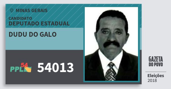 Santinho Dudu do Galo 54013 (PPL) Deputado Estadual | Minas Gerais | Eleições 2018 Santinho Dudu do Galo 54013 (PPL) Deputado Estadual | Minas Gerais | Eleições 2018