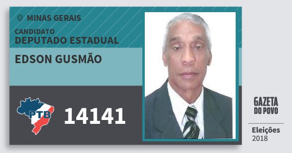 Santinho Edson Gusmão 14141 (PTB) Deputado Estadual | Minas Gerais | Eleições 2018 Santinho Edson Gusmão 14141 (PTB) Deputado Estadual | Minas Gerais | Eleições 2018