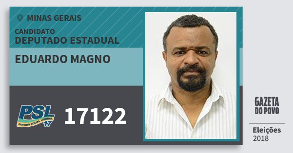 Santinho Eduardo Magno 17122 (PSL) Deputado Estadual | Minas Gerais | Eleições 2018 Santinho Eduardo Magno 17122 (PSL) Deputado Estadual | Minas Gerais | Eleições 2018
