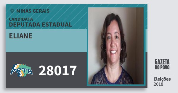 Santinho Eliane 28017 (PRTB) Deputada Estadual | Minas Gerais | Eleições 2018 Santinho Eliane 28017 (PRTB) Deputada Estadual | Minas Gerais | Eleições 2018