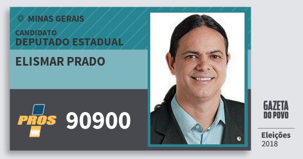 Santinho Elismar Prado 90900 (PROS) Deputado Estadual | Minas Gerais | Eleições 2018 Santinho Elismar Prado 90900 (PROS) Deputado Estadual | Minas Gerais | Eleições 2018