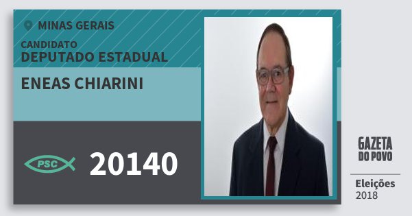 Santinho Eneas Chiarini 20140 (PSC) Deputado Estadual | Minas Gerais | Eleições 2018 Santinho Eneas Chiarini 20140 (PSC) Deputado Estadual | Minas Gerais | Eleições 2018