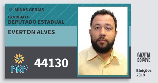 Santinho Everton Alves 44130 (PRP) Deputado Estadual | Minas Gerais | Eleições 2018 Santinho Everton Alves 44130 (PRP) Deputado Estadual | Minas Gerais | Eleições 2018