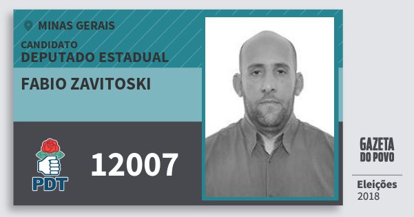 Santinho Fabio Zavitoski 12007 (PDT) Deputado Estadual | Minas Gerais | Eleições 2018 Santinho Fabio Zavitoski 12007 (PDT) Deputado Estadual | Minas Gerais | Eleições 2018