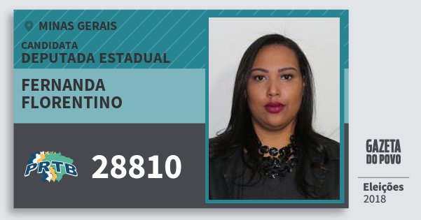 Santinho Fernanda Florentino 28810 (PRTB) Deputada Estadual | Minas Gerais | Eleições 2018 Santinho Fernanda Florentino 28810 (PRTB) Deputada Estadual | Minas Gerais | Eleições 2018