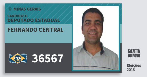 Santinho Fernando Central 36567 (PTC) Deputado Estadual | Minas Gerais | Eleições 2018 Santinho Fernando Central 36567 (PTC) Deputado Estadual | Minas Gerais | Eleições 2018