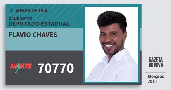 Santinho Flavio Chaves 70770 (AVANTE) Deputado Estadual | Minas Gerais | Eleições 2018 Santinho Flavio Chaves 70770 (AVANTE) Deputado Estadual | Minas Gerais | Eleições 2018
