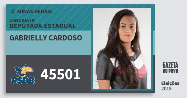 Santinho Gabrielly Cardoso 45501 (PSDB) Deputada Estadual | Minas Gerais | Eleições 2018 Santinho Gabrielly Cardoso 45501 (PSDB) Deputada Estadual | Minas Gerais | Eleições 2018