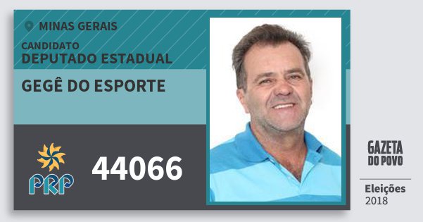 Santinho Gegê do Esporte 44066 (PRP) Deputado Estadual | Minas Gerais | Eleições 2018 Santinho Gegê do Esporte 44066 (PRP) Deputado Estadual | Minas Gerais | Eleições 2018