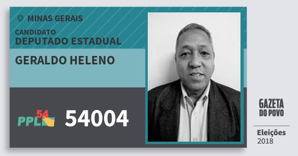 Santinho Geraldo Heleno 54004 (PPL) Deputado Estadual | Minas Gerais | Eleições 2018 Santinho Geraldo Heleno 54004 (PPL) Deputado Estadual | Minas Gerais | Eleições 2018