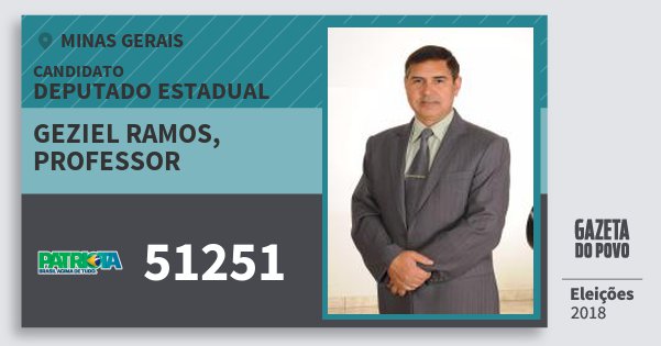 Santinho Geziel Ramos, Professor 51251 (PATRI) Deputado Estadual | Minas Gerais | Eleições 2018 Santinho Geziel Ramos, Professor 51251 (PATRI) Deputado Estadual | Minas Gerais | Eleições 2018