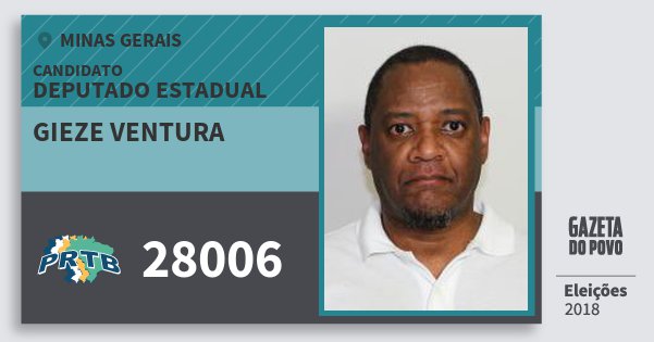 Santinho Gieze Ventura 28006 (PRTB) Deputado Estadual | Minas Gerais | Eleições 2018 Santinho Gieze Ventura 28006 (PRTB) Deputado Estadual | Minas Gerais | Eleições 2018