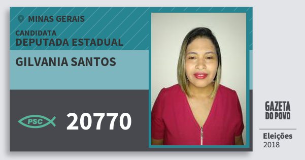 Santinho Gilvania Santos 20770 (PSC) Deputada Estadual | Minas Gerais | Eleições 2018 Santinho Gilvania Santos 20770 (PSC) Deputada Estadual | Minas Gerais | Eleições 2018