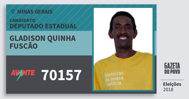 Santinho Gladison Quinha Fuscão 70157 (AVANTE) Deputado Estadual | Minas Gerais | Eleições 2018 Santinho Gladison Quinha Fuscão 70157 (AVANTE) Deputado Estadual | Minas Gerais | Eleições 2018