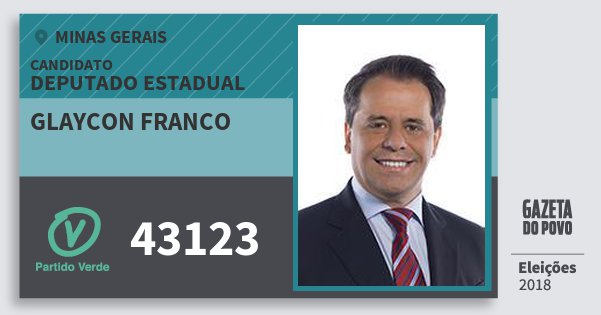 Santinho Glaycon Franco 43123 (PV) Deputado Estadual | Minas Gerais | Eleições 2018 Santinho Glaycon Franco 43123 (PV) Deputado Estadual | Minas Gerais | Eleições 2018