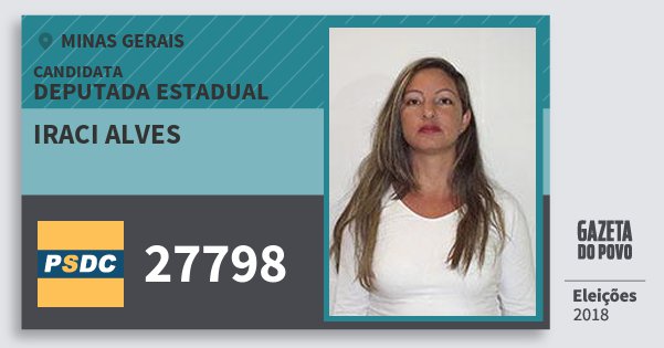 Santinho Iraci Alves 27798 (DC) Deputada Estadual | Minas Gerais | Eleições 2018 Santinho Iraci Alves 27798 (DC) Deputada Estadual | Minas Gerais | Eleições 2018