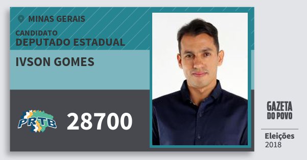 Santinho Ivson Gomes 28700 (PRTB) Deputado Estadual | Minas Gerais | Eleições 2018 Santinho Ivson Gomes 28700 (PRTB) Deputado Estadual | Minas Gerais | Eleições 2018