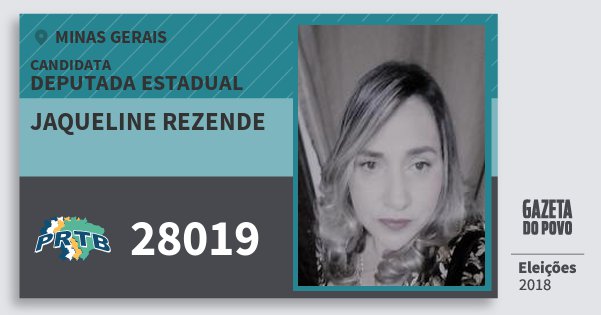 Santinho Jaqueline Rezende 28019 (PRTB) Deputada Estadual | Minas Gerais | Eleições 2018 Santinho Jaqueline Rezende 28019 (PRTB) Deputada Estadual | Minas Gerais | Eleições 2018