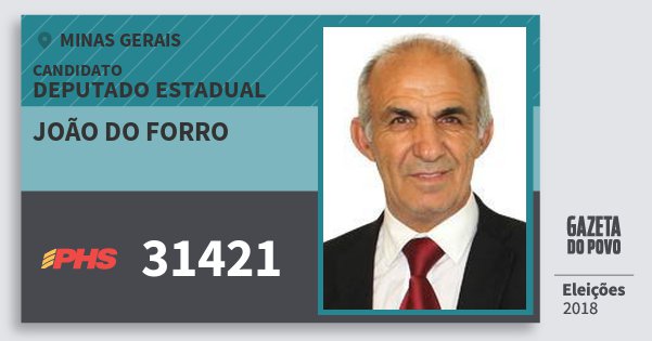 Santinho João do Forro 31421 (PHS) Deputado Estadual | Minas Gerais | Eleições 2018 Santinho João do Forro 31421 (PHS) Deputado Estadual | Minas Gerais | Eleições 2018