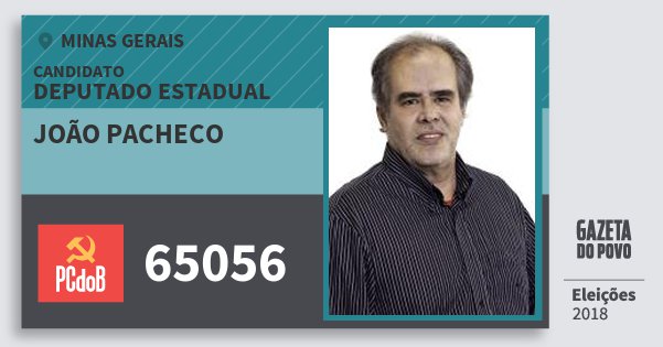 Santinho João Pacheco 65056 (PC do B) Deputado Estadual | Minas Gerais | Eleições 2018 Santinho João Pacheco 65056 (PC do B) Deputado Estadual | Minas Gerais | Eleições 2018