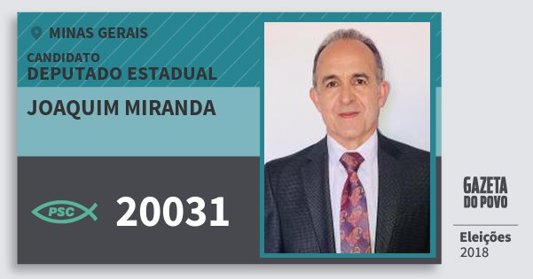 Santinho Joaquim Miranda 20031 (PSC) Deputado Estadual | Minas Gerais | Eleições 2018 Santinho Joaquim Miranda 20031 (PSC) Deputado Estadual | Minas Gerais | Eleições 2018