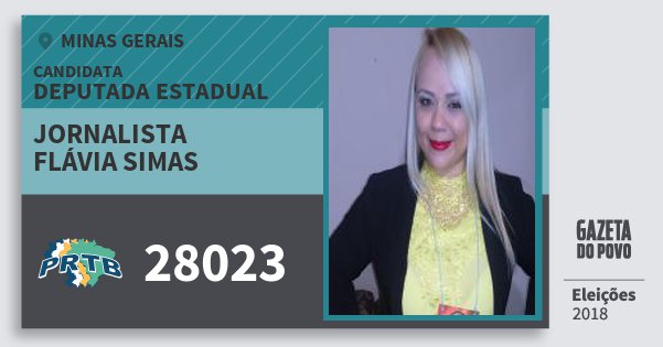 Santinho Jornalista Flávia Simas 28023 (PRTB) Deputada Estadual | Minas Gerais | Eleições 2018 Santinho Jornalista Flávia Simas 28023 (PRTB) Deputada Estadual | Minas Gerais | Eleições 2018
