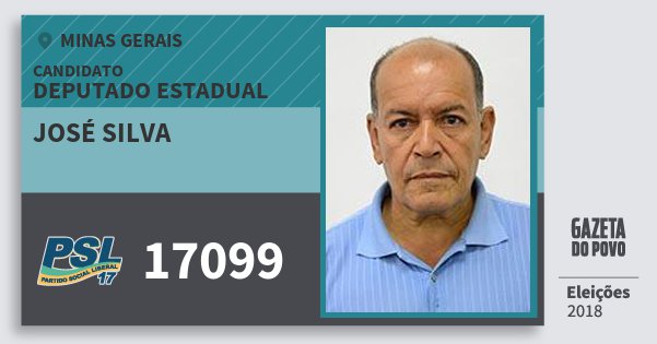 Santinho José Silva 17099 (PSL) Deputado Estadual | Minas Gerais | Eleições 2018 Santinho José Silva 17099 (PSL) Deputado Estadual | Minas Gerais | Eleições 2018