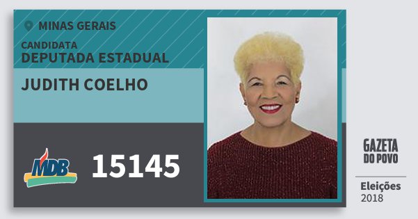 Santinho Judith Coelho 15145 (MDB) Deputada Estadual | Minas Gerais | Eleições 2018 Santinho Judith Coelho 15145 (MDB) Deputada Estadual | Minas Gerais | Eleições 2018