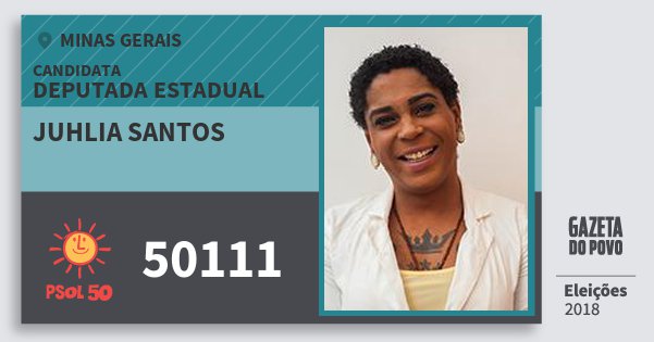 Santinho Juhlia Santos 50111 (PSOL) Deputada Estadual | Minas Gerais | Eleições 2018 Santinho Juhlia Santos 50111 (PSOL) Deputada Estadual | Minas Gerais | Eleições 2018