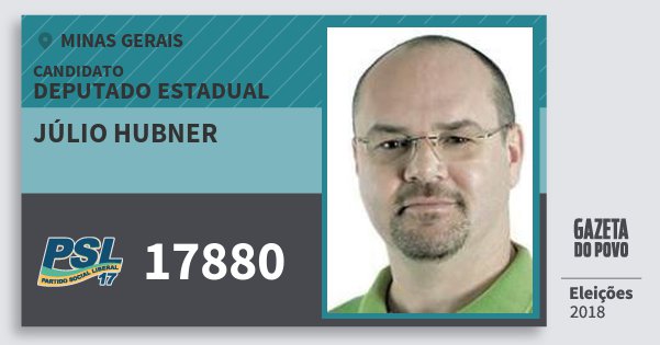 Santinho Júlio Hubner 17880 (PSL) Deputado Estadual | Minas Gerais | Eleições 2018 Santinho Júlio Hubner 17880 (PSL) Deputado Estadual | Minas Gerais | Eleições 2018