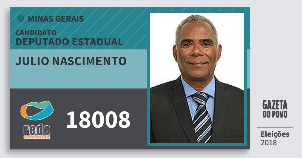 Santinho Julio Nascimento 18008 (REDE) Deputado Estadual | Minas Gerais | Eleições 2018 Santinho Julio Nascimento 18008 (REDE) Deputado Estadual | Minas Gerais | Eleições 2018