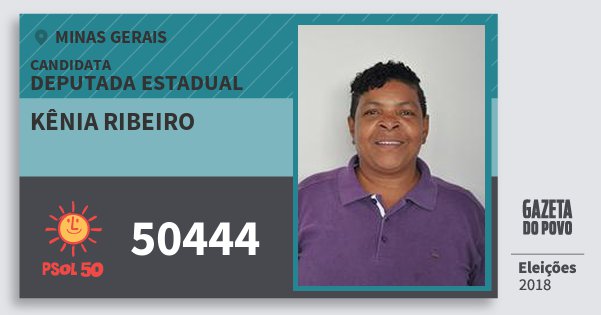 Santinho Kênia Ribeiro 50444 (PSOL) Deputada Estadual | Minas Gerais | Eleições 2018 Santinho Kênia Ribeiro 50444 (PSOL) Deputada Estadual | Minas Gerais | Eleições 2018
