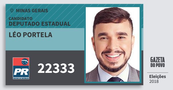 Santinho Léo Portela 22333 (PR) Deputado Estadual | Minas Gerais | Eleições 2018 Santinho Léo Portela 22333 (PR) Deputado Estadual | Minas Gerais | Eleições 2018