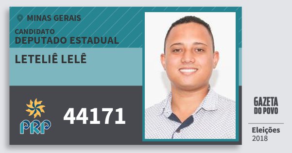 Santinho Leteliê Lelê 44171 (PRP) Deputado Estadual | Minas Gerais | Eleições 2018 Santinho Leteliê Lelê 44171 (PRP) Deputado Estadual | Minas Gerais | Eleições 2018