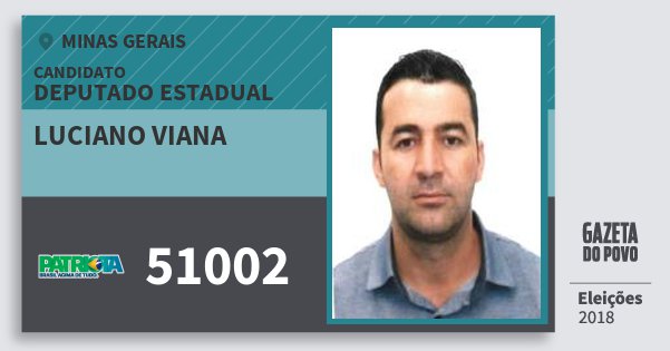 Santinho Luciano Viana 51002 (PATRI) Deputado Estadual | Minas Gerais | Eleições 2018 Santinho Luciano Viana 51002 (PATRI) Deputado Estadual | Minas Gerais | Eleições 2018
