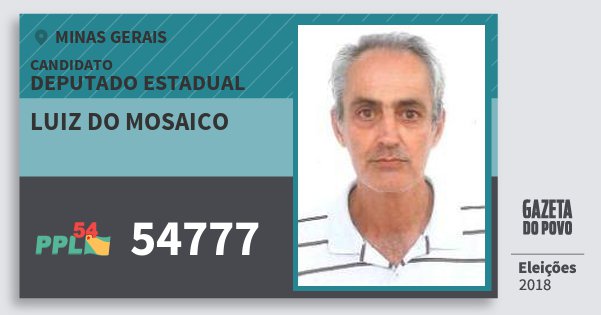 Santinho Luiz do Mosaico 54777 (PPL) Deputado Estadual | Minas Gerais | Eleições 2018 Santinho Luiz do Mosaico 54777 (PPL) Deputado Estadual | Minas Gerais | Eleições 2018