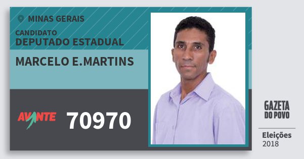 Santinho Marcelo E.martins 70970 (AVANTE) Deputado Estadual | Minas Gerais | Eleições 2018 Santinho Marcelo E.martins 70970 (AVANTE) Deputado Estadual | Minas Gerais | Eleições 2018