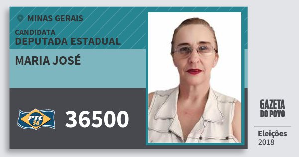 Santinho Maria José 36500 (PTC) Deputada Estadual | Minas Gerais | Eleições 2018 Santinho Maria José 36500 (PTC) Deputada Estadual | Minas Gerais | Eleições 2018