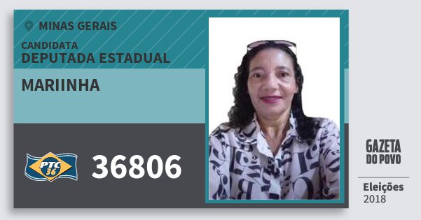 Santinho Mariinha 36806 (PTC) Deputada Estadual | Minas Gerais | Eleições 2018 Santinho Mariinha 36806 (PTC) Deputada Estadual | Minas Gerais | Eleições 2018