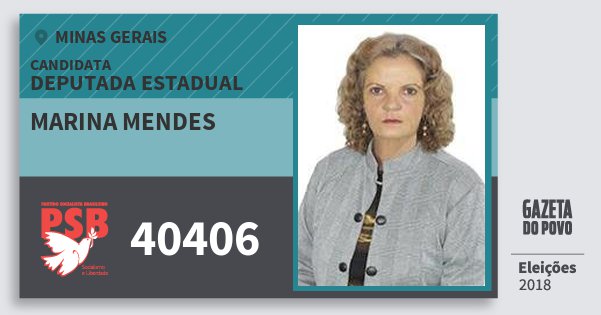 Santinho Marina Mendes 40406 (PSB) Deputada Estadual | Minas Gerais | Eleições 2018 Santinho Marina Mendes 40406 (PSB) Deputada Estadual | Minas Gerais | Eleições 2018