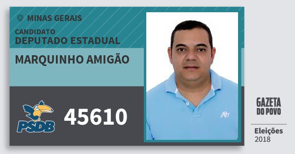 Santinho Marquinho Amigão 45610 (PSDB) Deputado Estadual | Minas Gerais | Eleições 2018 Santinho Marquinho Amigão 45610 (PSDB) Deputado Estadual | Minas Gerais | Eleições 2018